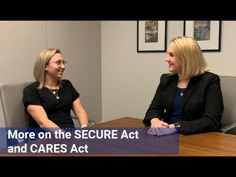 More on the SECURE Act and CARES Act