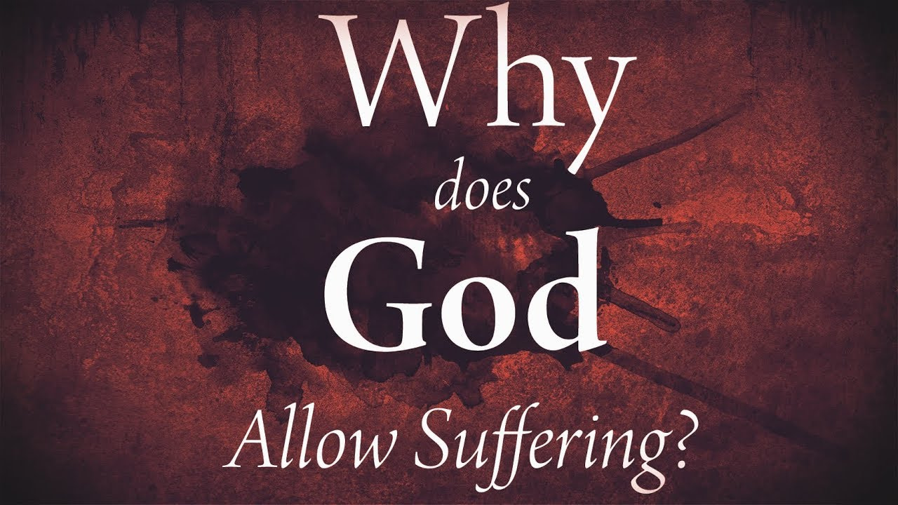 why-does-god-allow-suffering-founded-in-truth