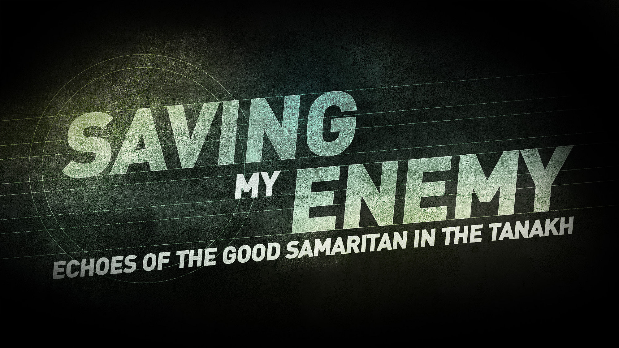 Saving My Enemy – Echoes of the Good Samaritan in the Tanakh