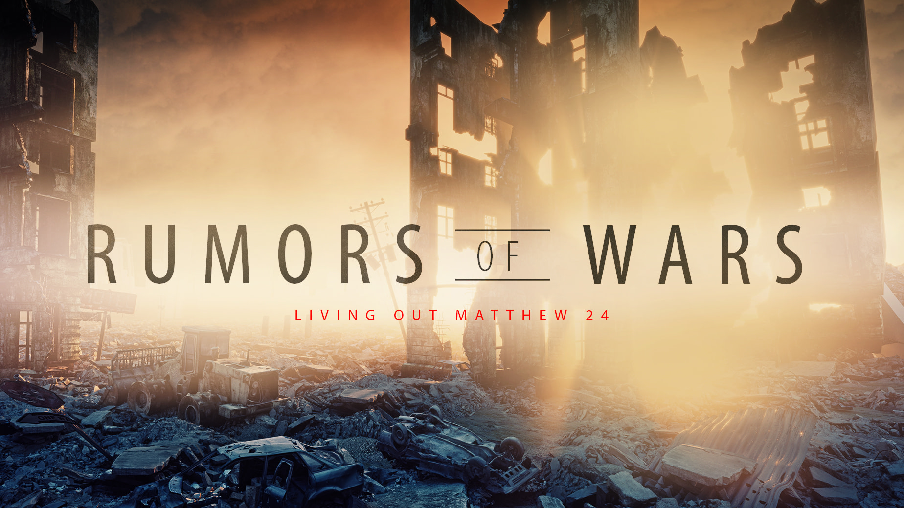 Rumors of War – Living Out Matthew 24