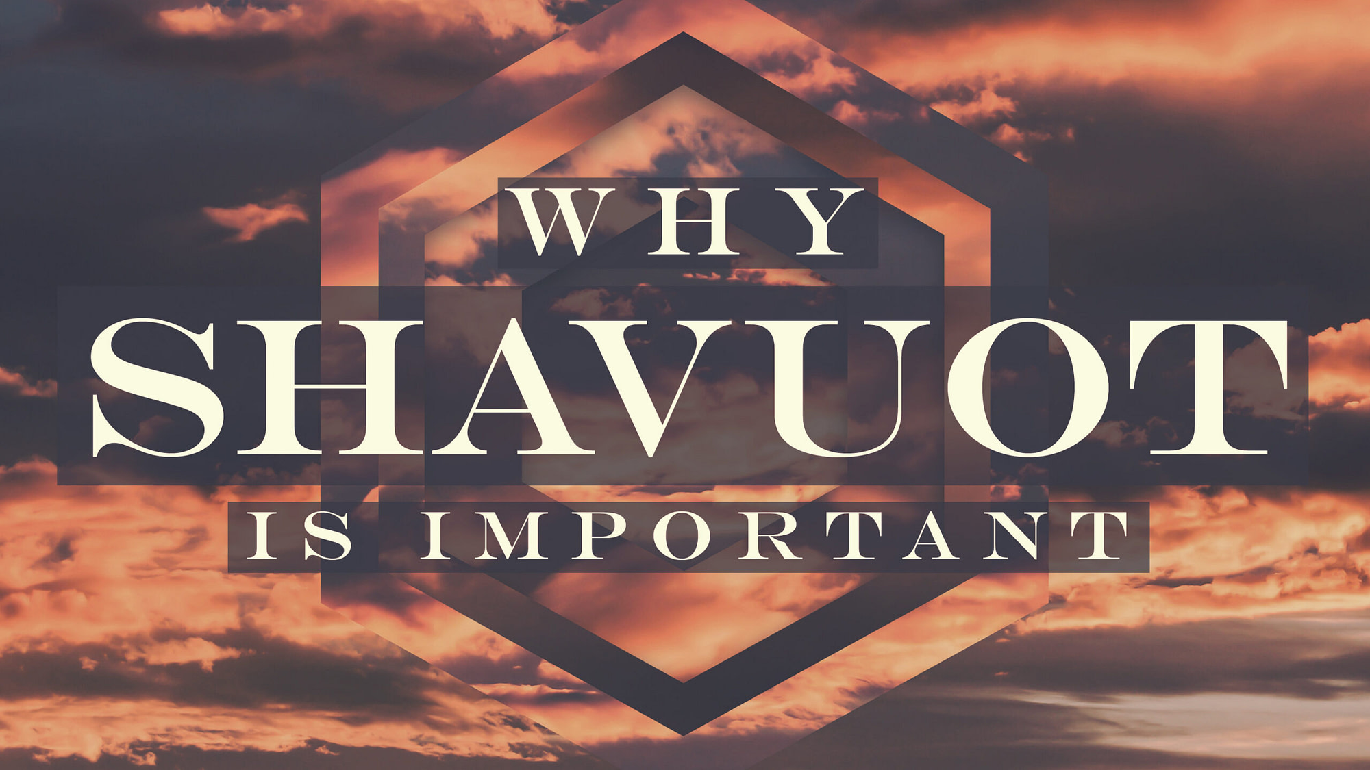 Why Shavuot is Important
