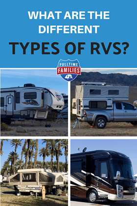 Making Sense Of The Different Types Of RVs - Fulltime Families Types of RVs