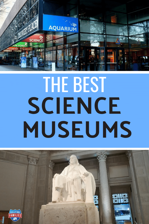 Top Science Museums Around the USA Fulltime Families