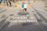 Live life on your own terms