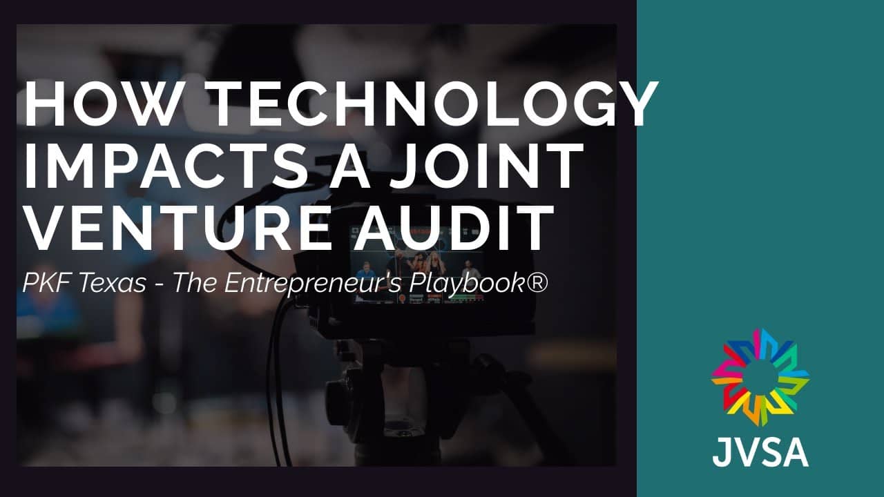 How Technology Impacts a Joint Venture Audit
