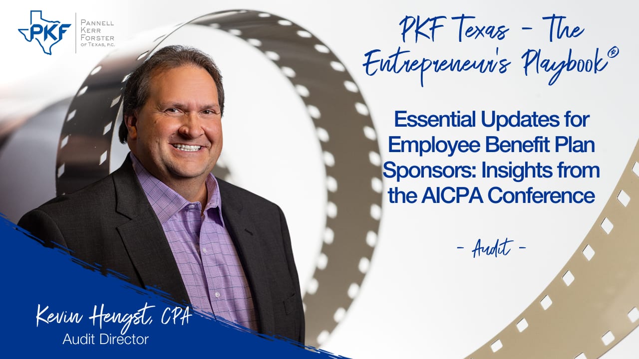 Kevin Hangst -Essential Updates for Employee Benefit Plan Sponsors Insights from the AICPA Conference