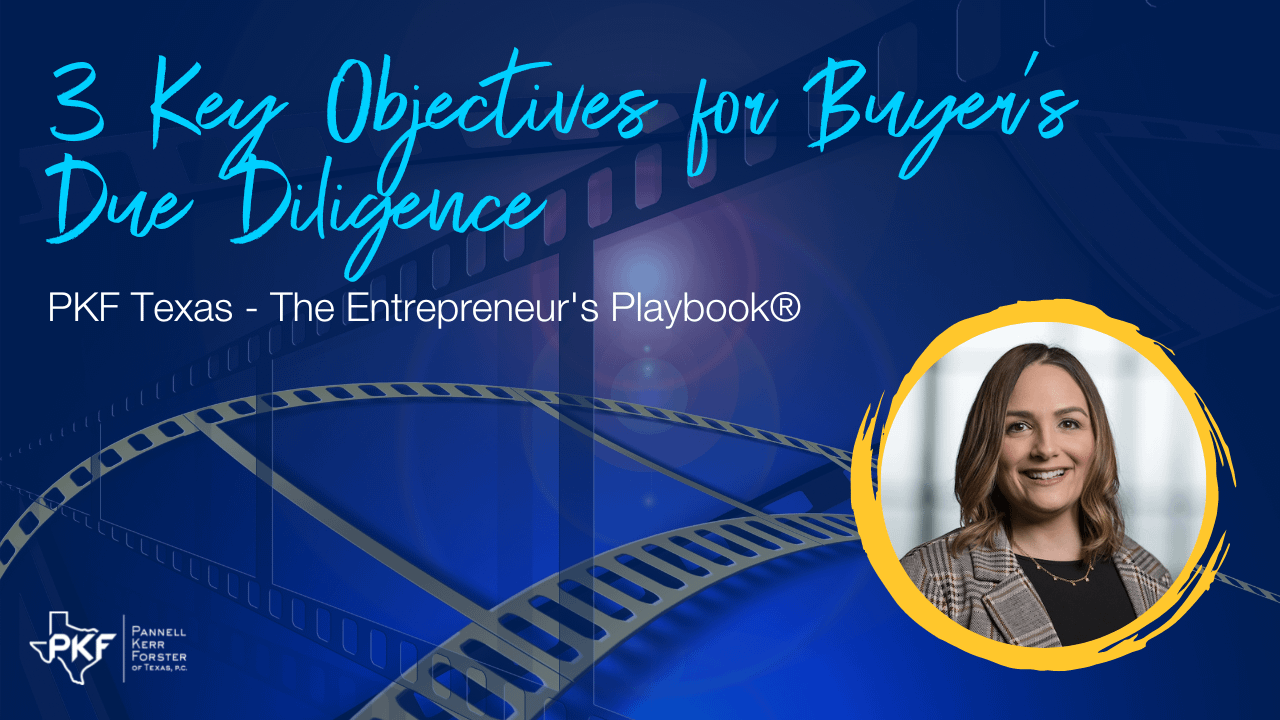 An image graphic promoting PKF Texas - The Entrepreneur's Playbook® episode, "3 Key Objectives for Buyer’s Due Diligence."