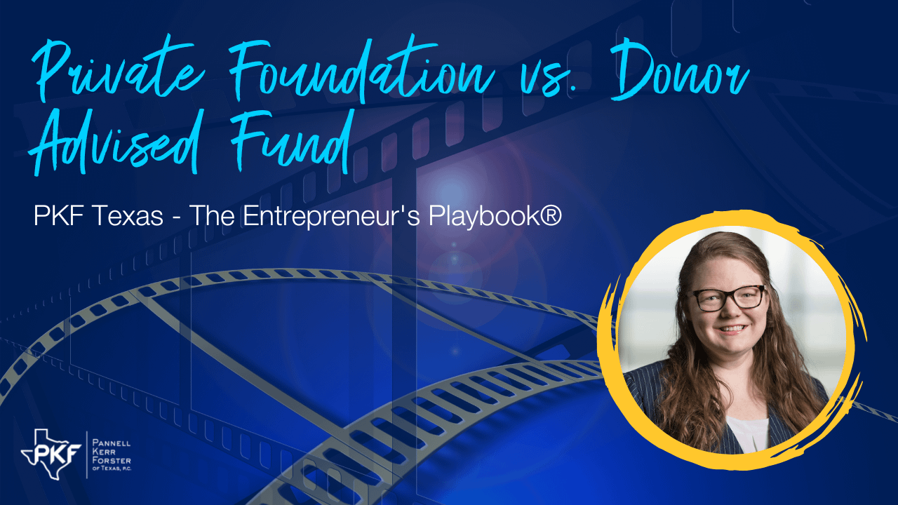 An image graphic promoting the next PKF Texas - The Entrepreneur's Playbook® episode, "Private Foundation vs. Donor Advised Fund."