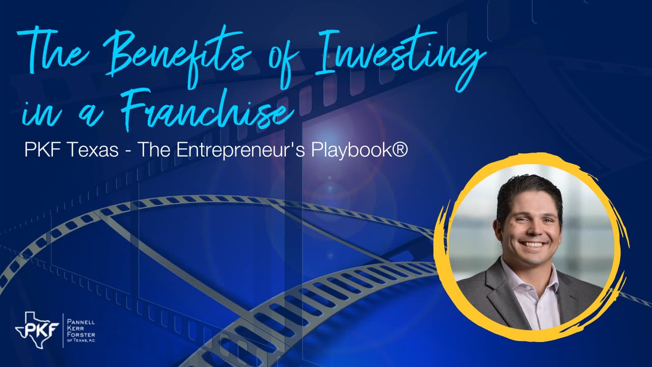 A graphic for PKF Texas - The Entrepreneur's Playbook® episode about investing in a franchise