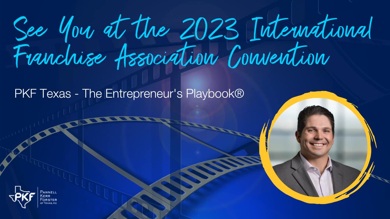 An image graphic for PKF Texas - The Entrepreneur's Playbook® episode, "See You at the 2023 International Franchise Association Convention."