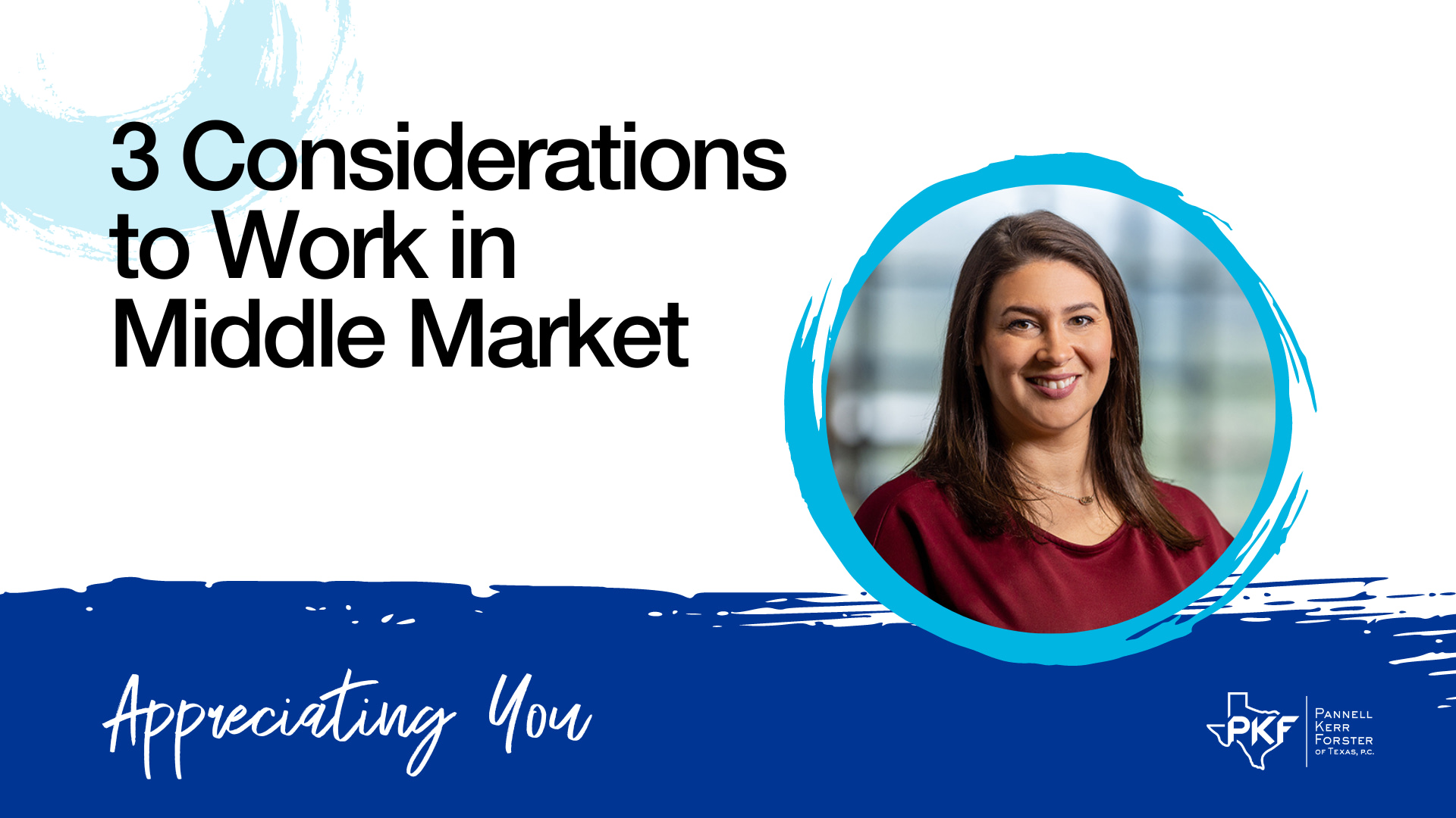 A video thumbnail graphic for PKF Texas recruiting video, "3 Considerations to Work in Middle Market"