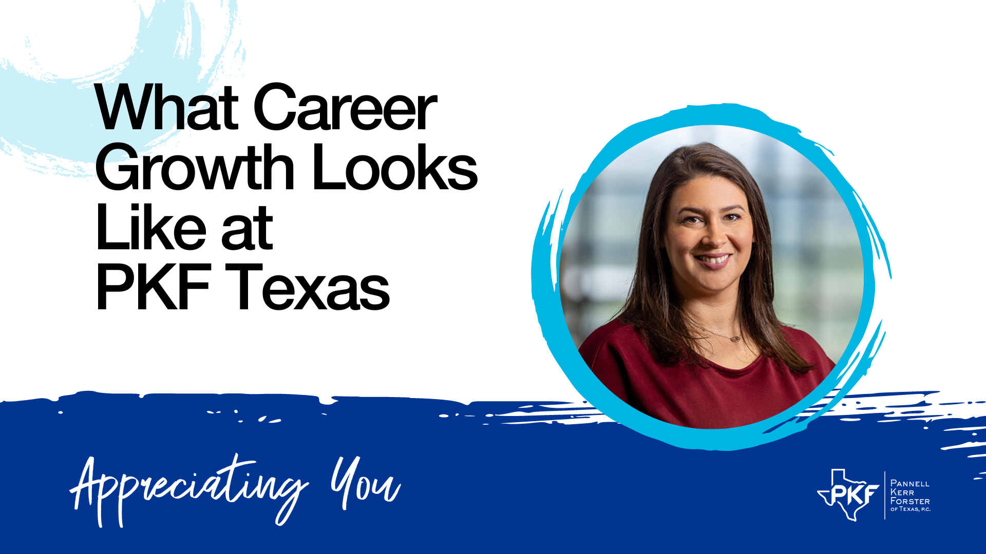 Video thumbnail for "What Career Growth Looks Like at PKF Texas."