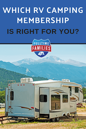 Which RV Membership is Right for You? | Fulltime Families