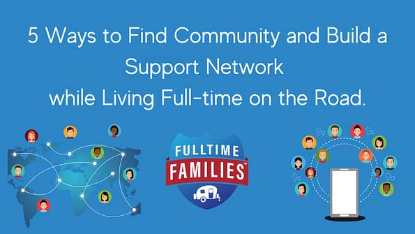 Best 5 ways to Finding Community While Living Fulltime in an RV - Fulltime Families