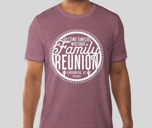 2023 West Coast Reunion T-Shirts - Fulltime Families